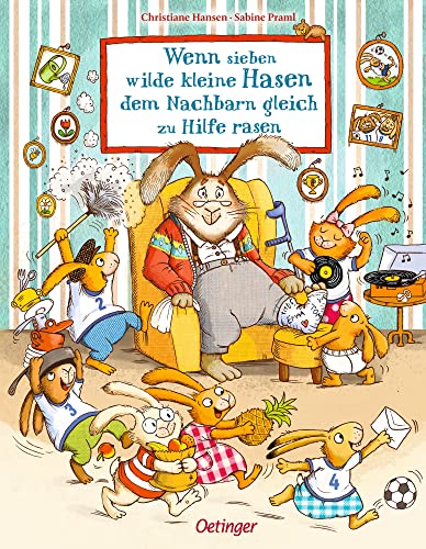 Wenn sieben wilde kleine Hasen dem Nachbarn gleich zu Hilfe rasen: Das erste Bilderbuch über die süße Hasen-Bande für Kinder ab 3 Jahren (Die sieben kleinen Hasen)