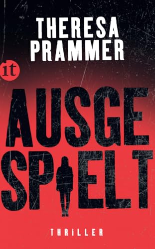 Ausgespielt: Thriller | Ein atemberaubender Psychothriller | Eine gnadenlose und nervenaufreibende Jagd von Insel Verlag