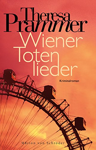 Wiener Totenlieder: Kriminalroman: Kriminalroman. Ausgezeichnet mit dem Leo-Perutz-Preis der Stadt Wien für Kriminalliteratur 2015 (Ein Carlotta-Fiore-Krimi, Band 1)