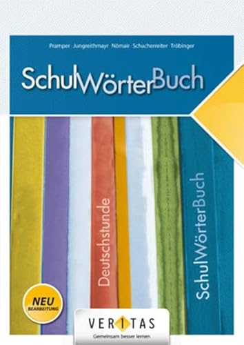 Deutschstunde - NMS / AHS - 5.-8. Schulstufe: SchulWörterBuch - Schulbuch (Neubearbeitung) von Veritas Verlag