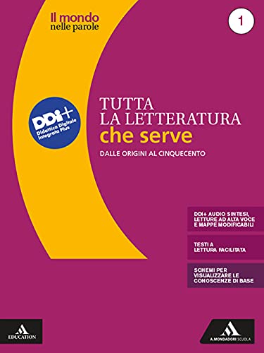 Il mondo nelle parole. Storia e testi della letteratura italiana. Tutta la letteratura che serve. Per le Scuole superiori. Con e-book. Con espansione online. Dalle origini al Cinquecento (Vol. 1) von Mondadori Scuola