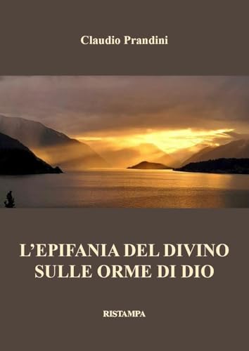 L'Epifania del Divino. Sulle orme di dio von Youcanprint