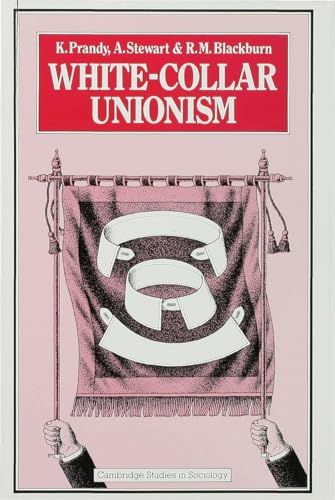 White-Collar Unionism (Cambridge Studies in Sociology) von MACMILLAN