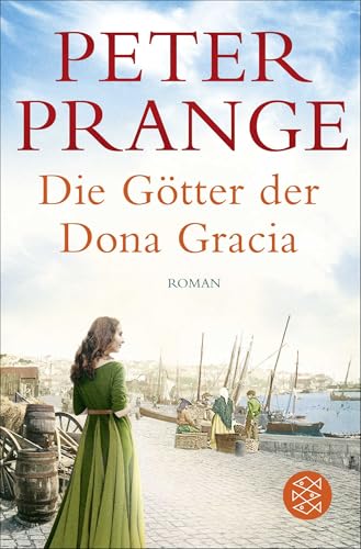 Die Götter der Dona Gracia: Roman