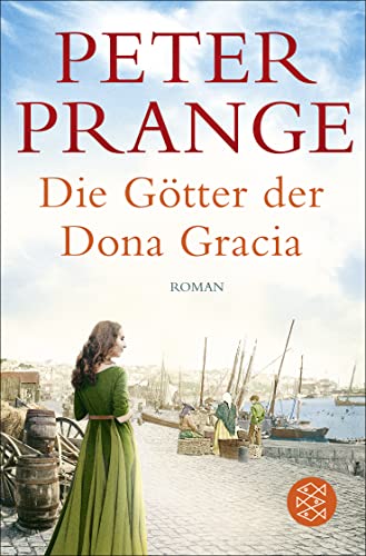 Die Götter der Dona Gracia: Roman