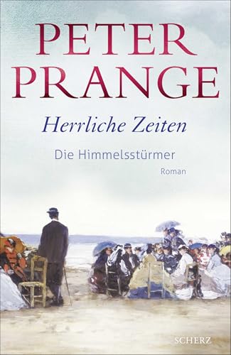 Herrliche Zeiten - Die Himmelsstürmer: Roman von FISCHERVERLAGE