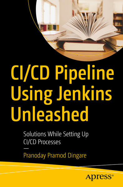 CI/CD Pipeline Using Jenkins Unleashed von Apress