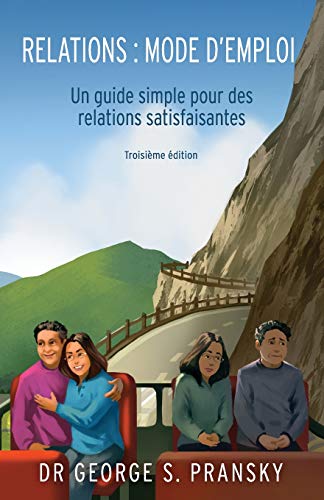 Relations : mode d’emploi: Un guide simple pour des relations satisfaisantes