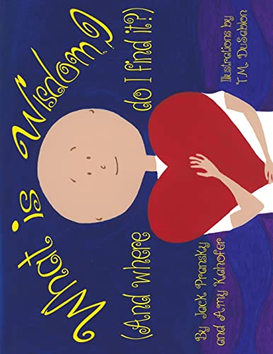 What is Wisdom (and Where Do I Find It)? von CREATESPACE
