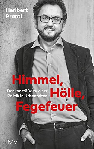 Himmel, Hölle, Fegefeuer: Eine politische Pfadfinderei in unsicheren Zeiten