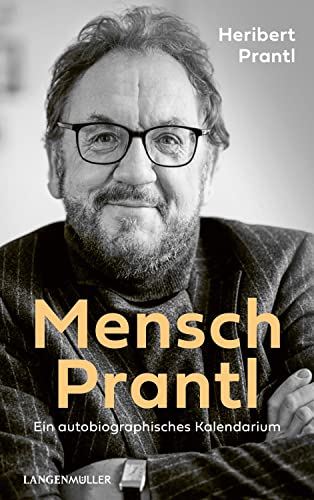 Mensch Prantl: ein autobiographisches Kalendarium von Langen-Müller