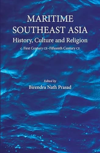 Maritime Southeast Asia: History, Culture and Religion; c. First Century CE–Fifteenth Century CE von ISEAS