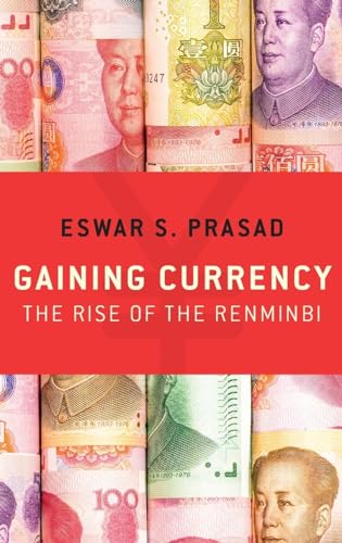 Gaining Currency: The Rise of the Renminbi