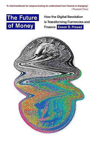 The Future of Money: How the Digital Revolution Is Transforming Currencies and Finance von Harvard University Press