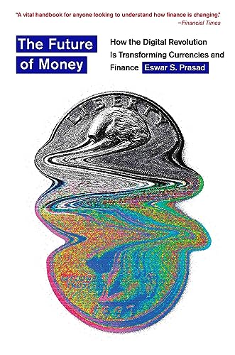 The Future of Money: How the Digital Revolution Is Transforming Currencies and Finance