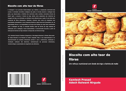 Biscoito com alto teor de fibras: Um reforço nutricional com farelo de trigo e farinha de malte von Edições Nosso Conhecimento