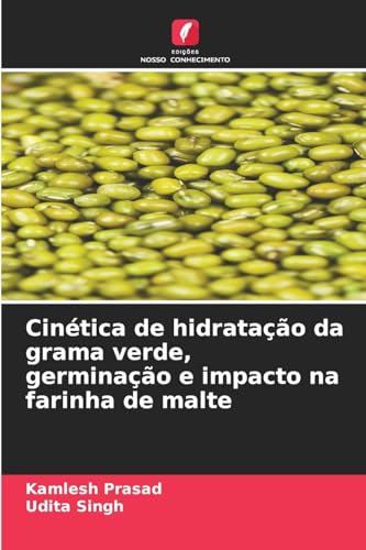 Cinética de hidratação da grama verde, germinação e impacto na farinha de malte von Edições Nosso Conhecimento