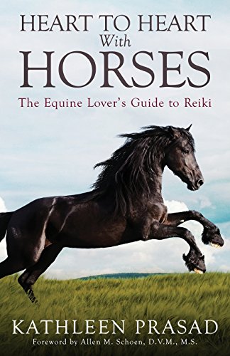 Heart To Heart With Horses: The Equine Lover's Guide to Reiki