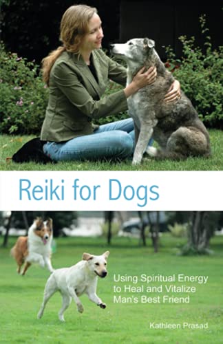 Reiki for Dogs: Using Spiritual Energy to Heal and Vitalize Man's Best Friend von Ulysses Press