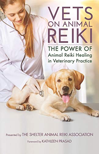 Vets on Animal Reiki: The Power of Animal Reiki Healing in Veterinary Practice von Independently Published