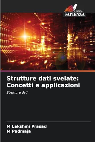 Strutture dati svelate: Concetti e applicazioni: Strutture dati von Edizioni Sapienza