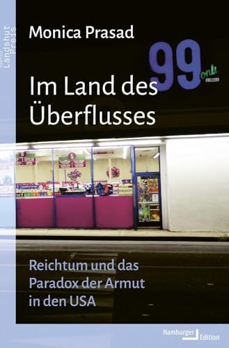 Im Land des Überflusses: Reichtum und das Paradox der Armut in den USA von Hamburger Edition