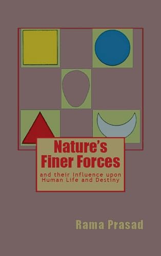 Nature's Finer Forces: and Their Influence on Human Life and Destiny von Ancient Wisdom Publications