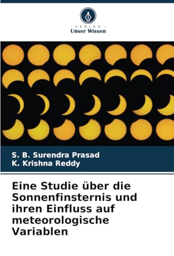 Eine Studie über die Sonnenfinsternis und ihren Einfluss auf meteorologische Variablen: DE von Verlag Unser Wissen