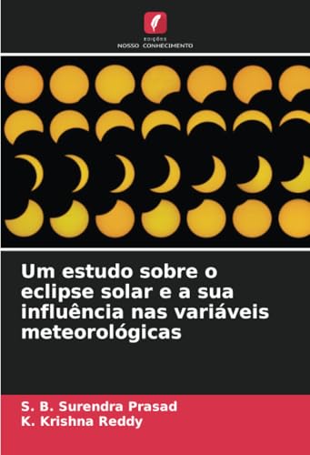 Um estudo sobre o eclipse solar e a sua influência nas variáveis meteorológicas: DE von Edições Nosso Conhecimento