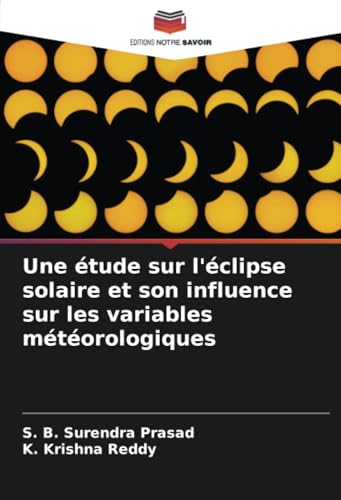 Une étude sur l'éclipse solaire et son influence sur les variables météorologiques von Editions Notre Savoir