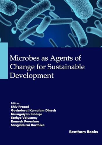 Microbes as Agents of Change for Sustainable Development (Microbes and Microbiomes for Clean and Green Environment, Band 2) von Bentham Science Publishers