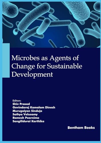 Microbes as Agents of Change for Sustainable Development (Microbes and Microbiomes for Clean and Green Environment, Band 2) von Bentham Science Publishers