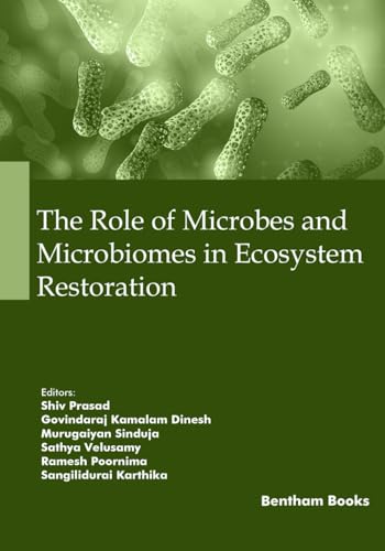The Role of Microbes and Microbiomes in Ecosystem Restoration (Microbes and Microbiomes for Clean and Green Environment, Band 1) von Bentham Science Publishers