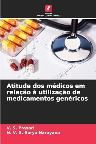 Atitude dos médicos em relação à utilização de medicamentos genéricos von Edições Nosso Conhecimento