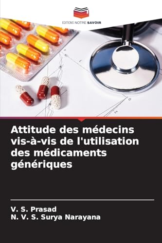 Attitude des médecins vis-à-vis de l'utilisation des médicaments génériques von Editions Notre Savoir