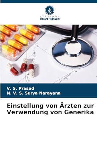 Einstellung von Ärzten zur Verwendung von Generika: DE von Verlag Unser Wissen