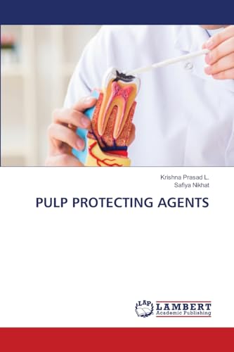 PULP PROTECTING AGENTS: DE von LAP LAMBERT Academic Publishing