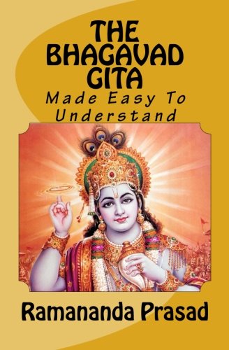 THE BHAGAVAD-GITA Made Easy To Understand von CreateSpace Independent Publishing Platform
