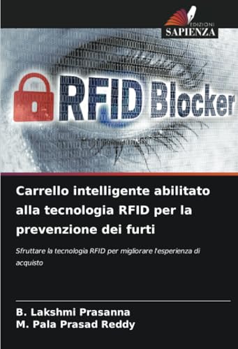 Carrello intelligente abilitato alla tecnologia RFID per la prevenzione dei furti: Sfruttare la tecnologia RFID per migliorare l'esperienza di acquisto von Edizioni Sapienza