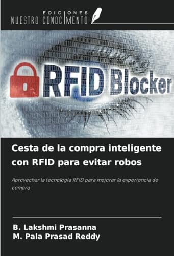 Cesta de la compra inteligente con RFID para evitar robos: Aprovechar la tecnología RFID para mejorar la experiencia de compra von Ediciones Nuestro Conocimiento