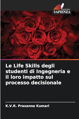 Le Life Skills degli studenti di Ingegneria e il loro impatto sul processo decisionale von Edizioni Sapienza