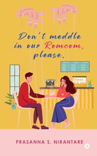 Don't Meddle in our Romcom, Please von Notion Press