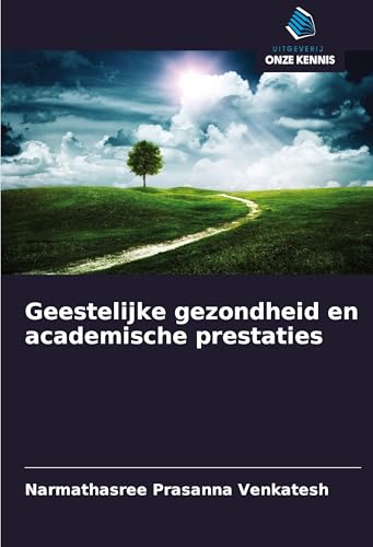 Geestelijke gezondheid en academische prestaties von Uitgeverij Onze Kennis