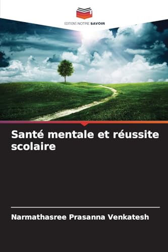 Santé mentale et réussite scolaire: DE von Editions Notre Savoir