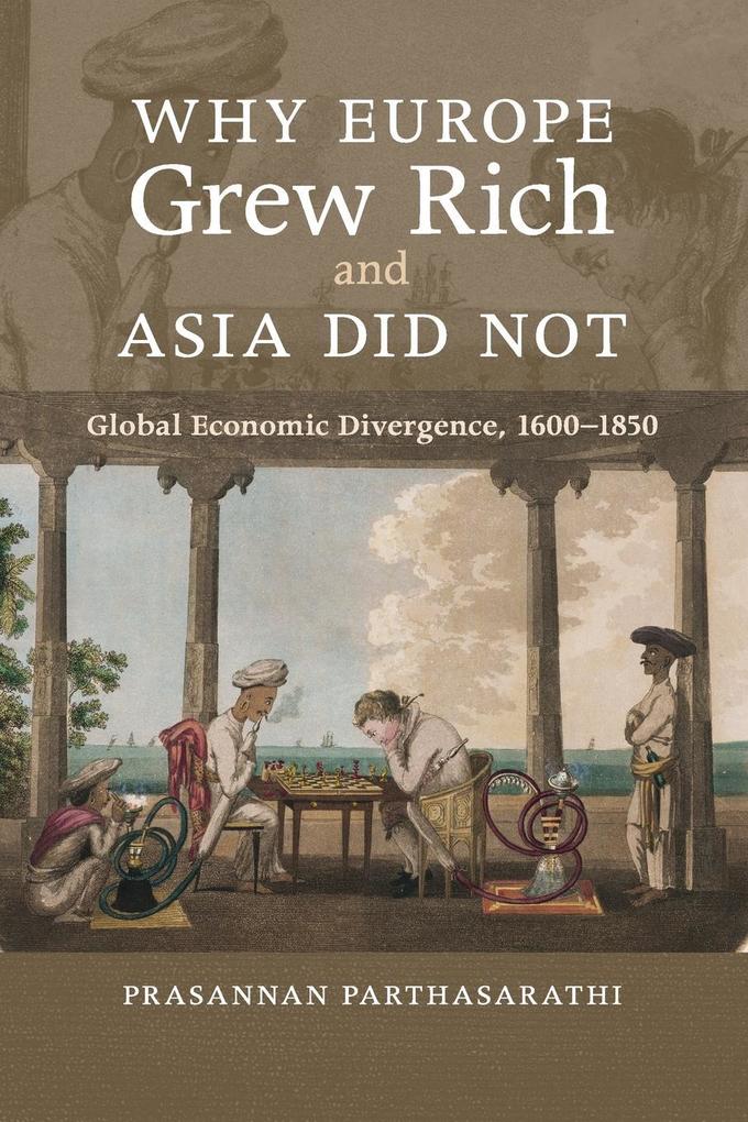 Why Europe Grew Rich and Asia Did Not von Cambridge University Press
