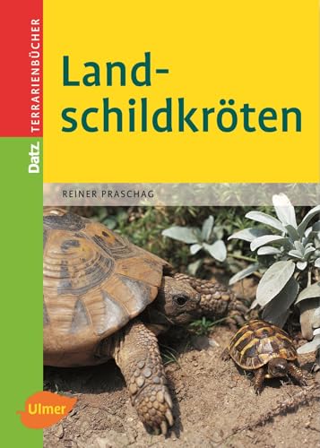 Landschildkröten (Datz Terrarienbücher) von Ulmer Eugen Verlag