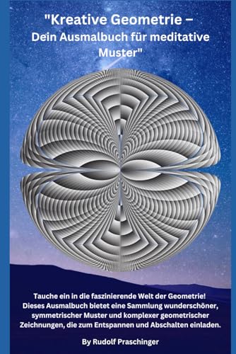 "Kreative Geometrie – Dein Ausmalbuch für meditative Muster": Tauche ein in die faszinierende Welt der Geometrie! "Kreative Geometrie – Dein Ausmalbuch für meditative Muster": Tauche ein in die faszinierende Welt der Geometrie! von Independently published