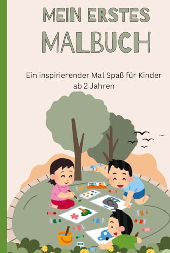 MEIN ERSTES MALBUCH: Ein inspirierender Mal Spaß für Kinder ab 2 Jahren MEIN ERSTES MALBUCH: Ein inspirierender Mal Spaß für Kinder ab 2 Jahren von Independently published