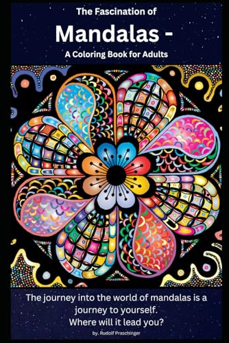 Mandala Your comprehensive guide to inner journey and creative development: The journey into the world of mandalas is a journey to oneself. Where will it take you? Mandala Your comprehensive guide to inner journey and creative development: The journey into the world of mandalas is a journey to oneself. Where will it take you? von Independently published