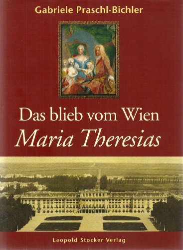 Das blieb vom Wien Maria Theresias